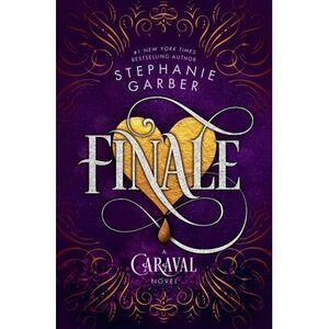 Finale: A Caraval Novel -- Stephanie Garber